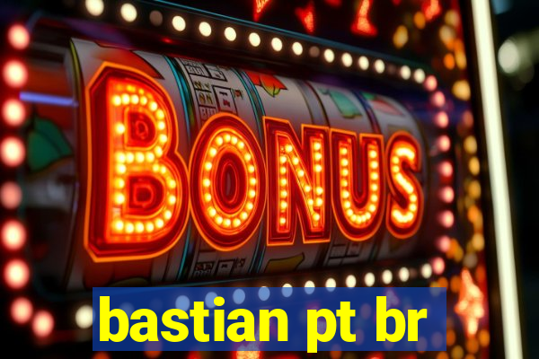 bastian pt br